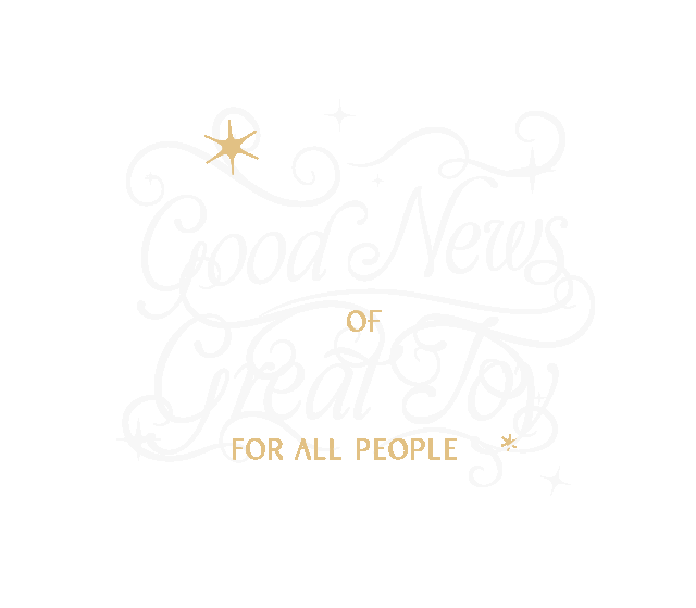 Good News, Great Joy, for all people